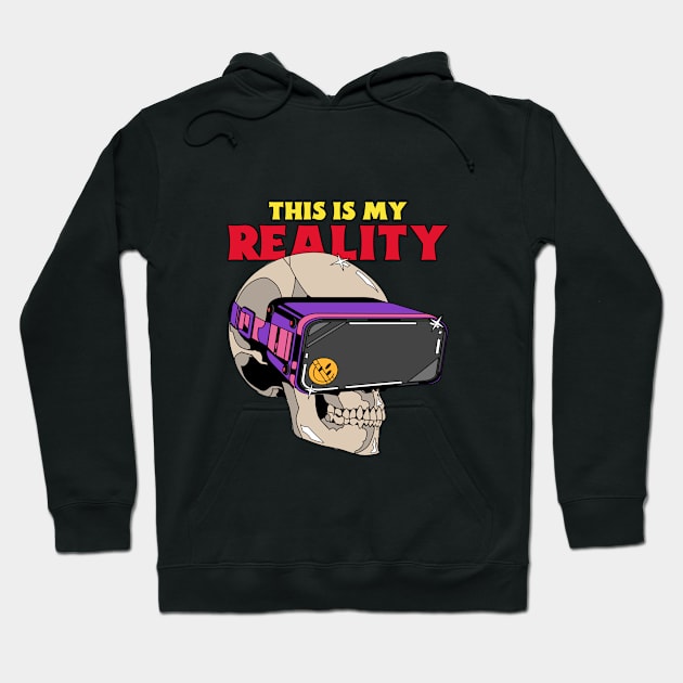 This is my reality Hoodie by Geo Print Corporation